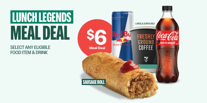 LUNCH LEGENDS $6 MEAL DEAL - SELECT ANY ELIGIBLE FOOD ITEM & DRINK - SAUSAGE ROLL