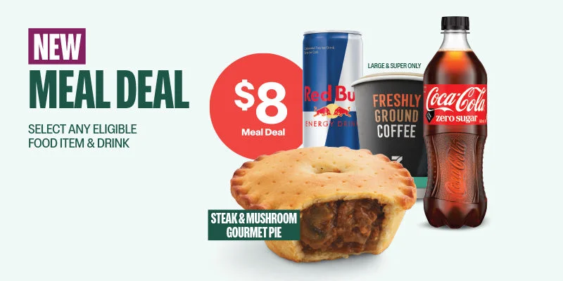 NEW GOURMET MEAL DEAL - SELECT ANY ELIGIBLE FOOD ITEM & DRINK - $8 MEAL DEAL - STEAK & MUSHROOM GOURMET PIE